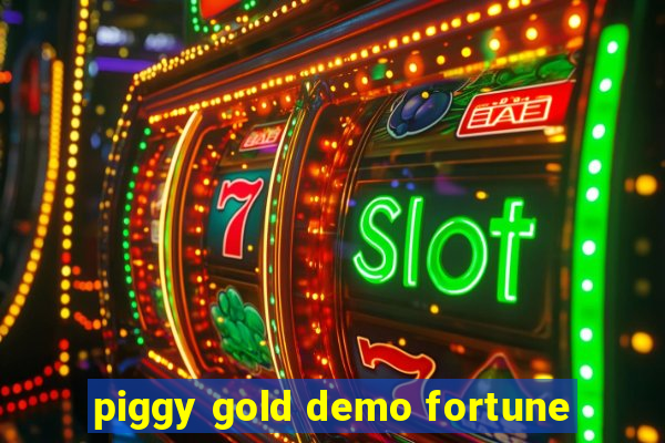 piggy gold demo fortune